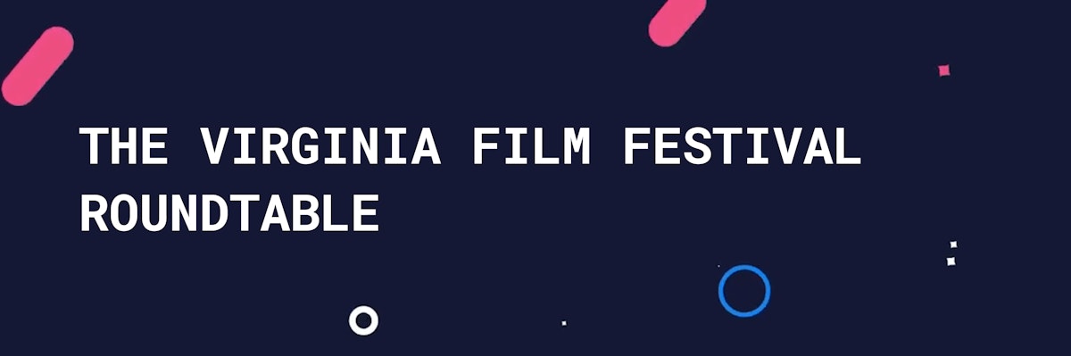 In Conversation: The Virginia Film Festival Roundtable